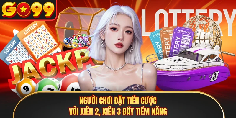 Người chơi đặt tiền cược với xiên 2, xiên 3 đầy tiềm năng