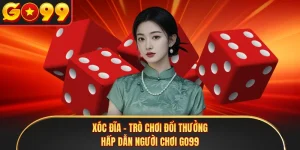 Xóc Đĩa - Trò Chơi Đổi Thưởng Hấp Dẫn Người Chơi GO99
